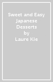 Sweet and Easy Japanese Desserts