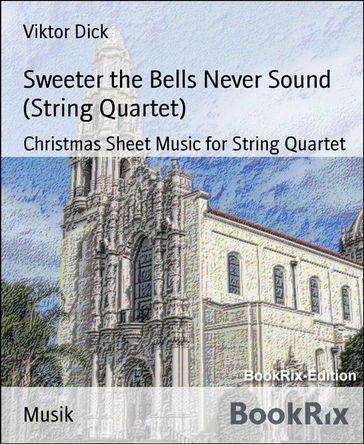 Sweeter the Bells Never Sound (String Quartet) - Viktor Dick