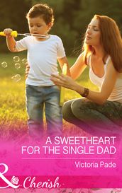 A Sweetheart for the Single Dad (Mills & Boon Cherish) (The Camdens of Colorado, Book 7)