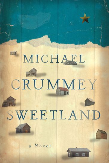 Sweetland: A Novel - Michael Crummey