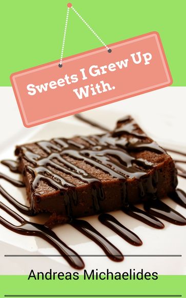 Sweets I Grew Up With - Andreas Michaelides