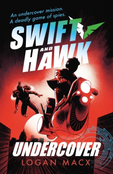 Swift and Hawk: Undercover - Logan Macx