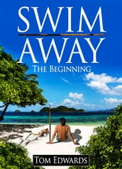 Swim Away The Beginning