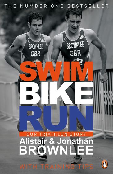 Swim, Bike, Run - Alistair Brownlee - Jonathan Brownlee