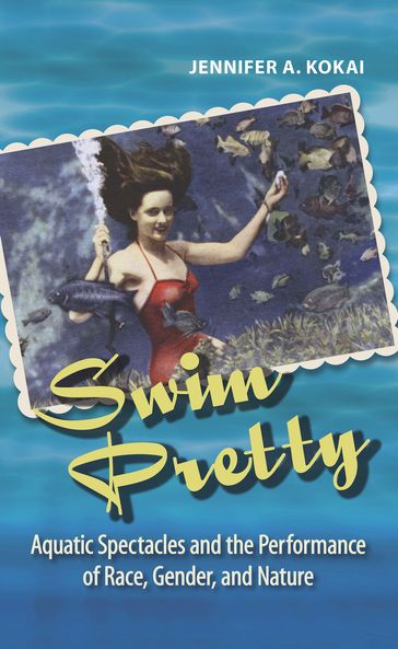 Swim Pretty - Jennifer A. Kokai