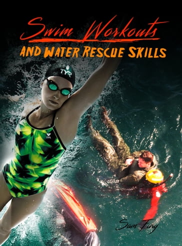 Swim Workouts and Water Rescue Skills - Sam Fury