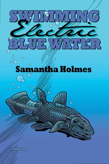 Swimming Electric Blue Water - Samantha Holmes