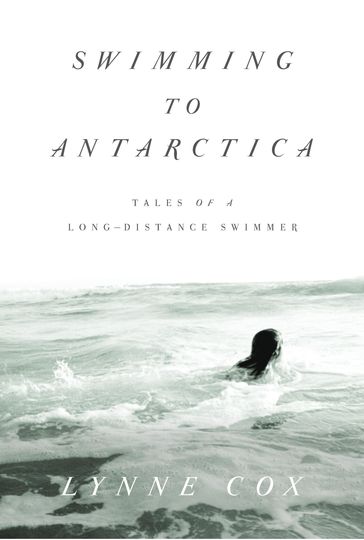 Swimming to Antarctica - Lynne Cox