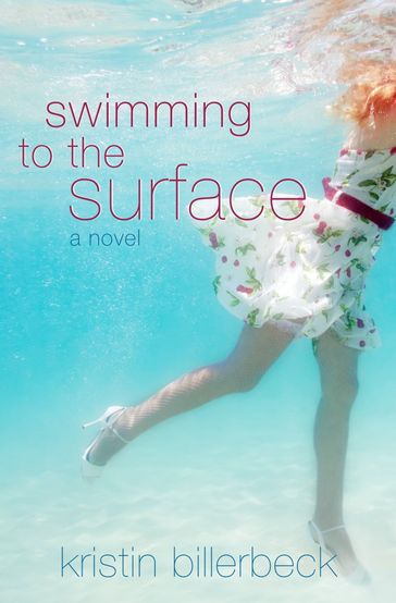 Swimming to the Surface - Kristin Billerbeck