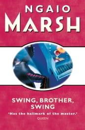 Swing, Brother, Swing (The Ngaio Marsh Collection)