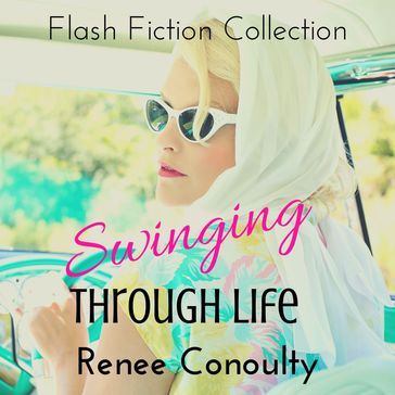 Swinging Through Life - Renee Conoulty