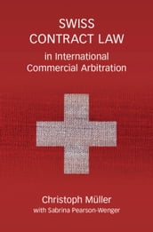 Swiss Contract Law in International Commercial Arbitration