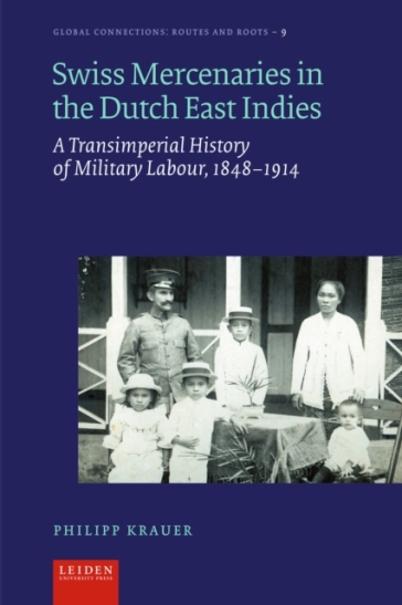 Swiss Mercenaries in the Dutch East Indies - Philipp Krauer