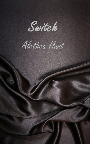 Switch - Alethea Hunt