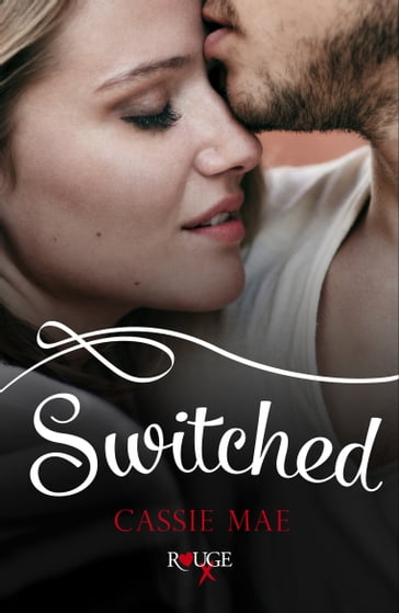 Switched: A Rouge Contemporary Romance - Cassie Mae