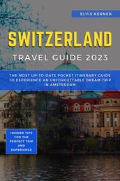 Switzerland Travel Guide 2023