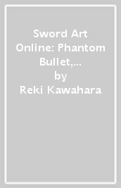 Sword Art Online: Phantom Bullet, Vol. 3 (manga)