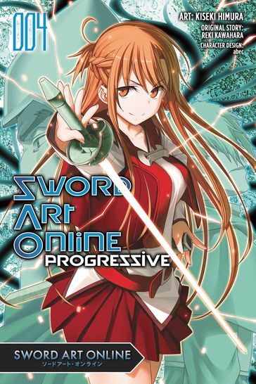 Sword Art Online Progressive, Vol. 4 (manga) - Reki Kawahara - Kiseki Himura - Lys Blakeslee