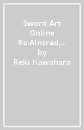 Sword Art Online Re:Aincrad, Vol. 1 (manga)