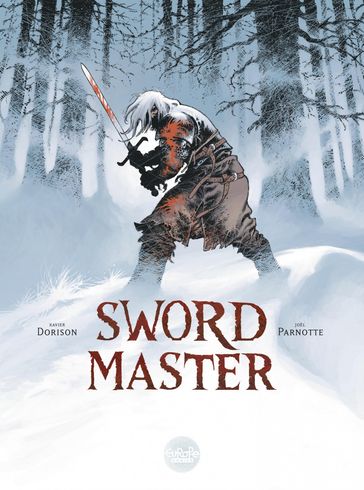 Sword Master - Joel Parnotte - Xavier Dorison