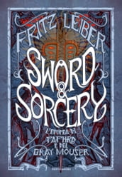 Sword & Sorcery: L epopea di Fafhrd e del Gray Mouser