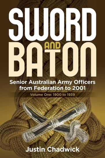 Sword and Baton Volume 1: 1900 to 1939 - Justin Chadwick