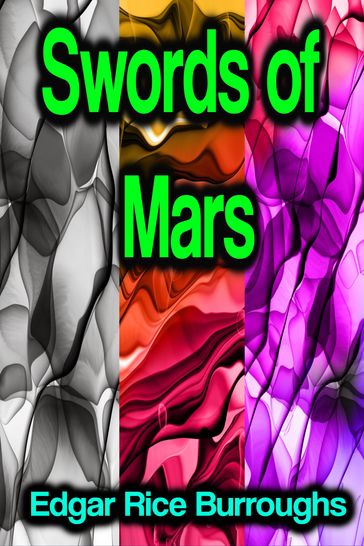 Swords of Mars - Edgar Rice Burroughs