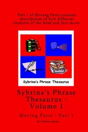 Sybrina s Phrase Thesaurus: Volume 1 - Moving Parts - Part 1