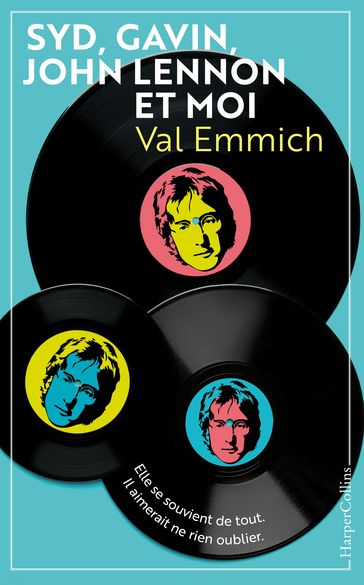 Syd, Gavin, John Lennon & moi - Val Emmich