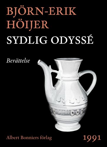 Sydlig odyssé : Berättelse - Bjorn-Erik Hoijer - Bok & Form