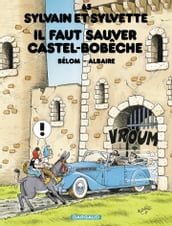 Sylvain et Sylvette - Tome 65 - Il faut sauver Castel-Bobêche