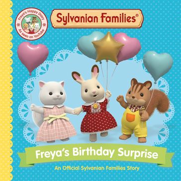 Sylvanian Families: Freya's Birthday Surprise - Macmillan Children