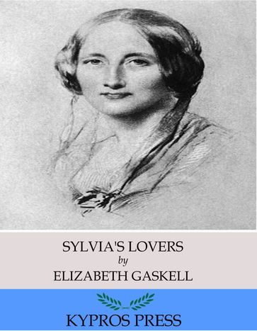 Sylvia's Lovers - Elizabeth Gaskell