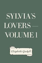 Sylvia s Lovers  Volume 1