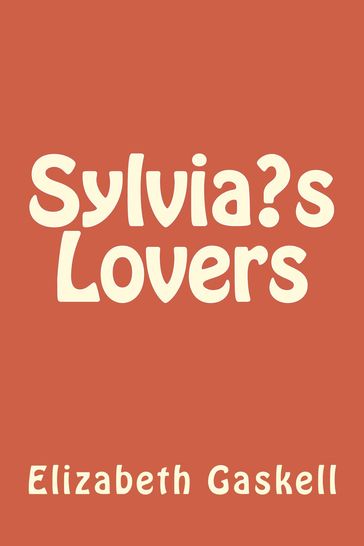 Sylvia?s Lovers - Elizabeth Gaskell