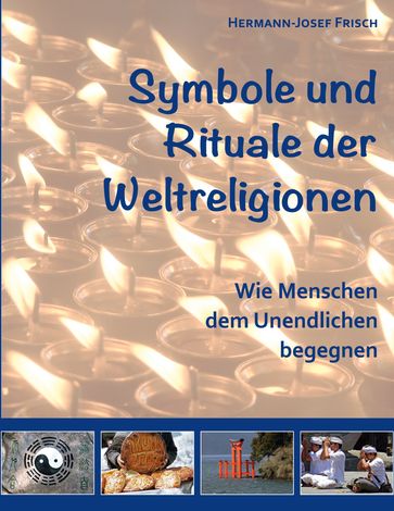 Symbole und Rituale der Weltreligionen - Hermann-Josef Frisch