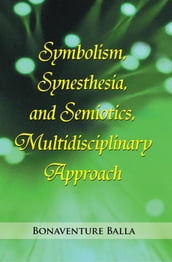 Symbolism, Synesthesia, and Semiotics, Multidisciplinary Approach