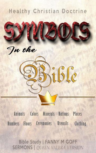 Symbols in the Bible: Healthy Christian Doctrine - Fanny M Goff - Bible Sermons
