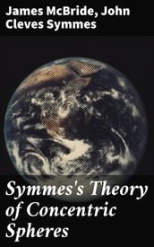 Symmes s Theory of Concentric Spheres