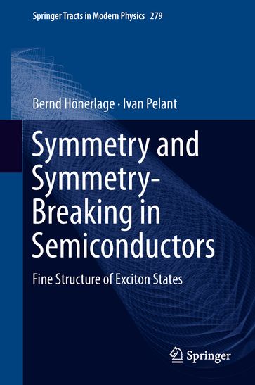 Symmetry and Symmetry-Breaking in Semiconductors - Bernd Honerlage - Ivan Pelant