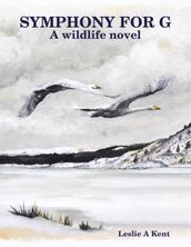 Symphony for G: A Wildlife Novel