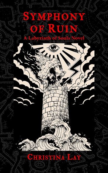 Symphony of Ruin: A Labyrinth of Souls Novel - Christina Lay