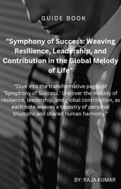 Symphony of Success: Weaving,Resilience, Leadership And Contribution in the Global Melody of Life.