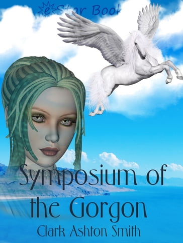 Symposium of the Gorgon - Clark Ashton Smith