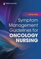 Symptom Management Guidelines for Oncology Nursing