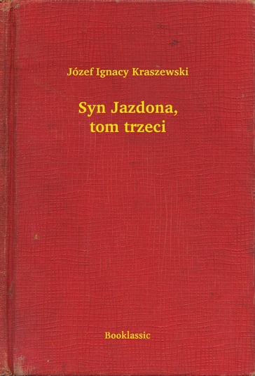 Syn Jazdona, tom trzeci - Józef Ignacy Kraszewski