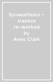 Synaesthesia - classics re-worked