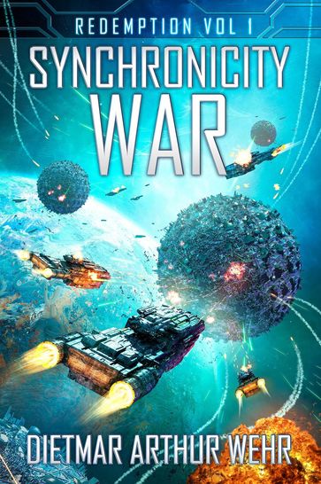 Synchronicity War Redemption Vol.1 - Dietmar Arthur Wehr