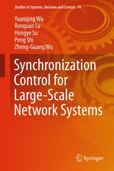 Synchronization Control for Large-Scale Network Systems - Yuanqing Wu - Renquan Lu - Hongye Su - Peng Shi - Zheng-Guang Wu