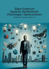 Syndrom Sztokholmski: Psychologia iSpoeczestwo